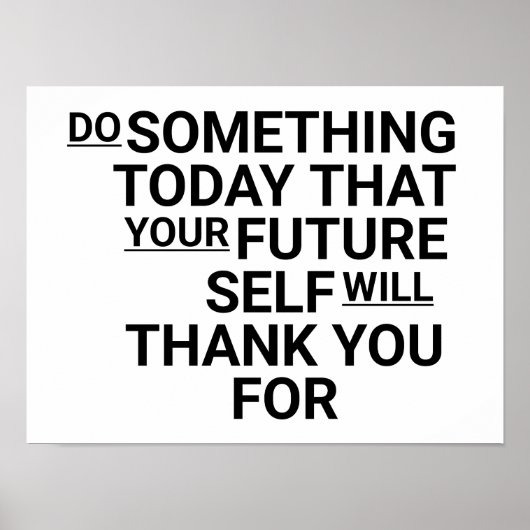 Heute etwas tun, das Ihr zukünftiges Selbst nicht  Poster (Vorne)