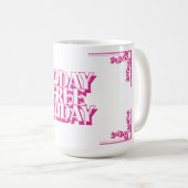 Heute Freitag (in rosa) Kaffeetasse (VorderseiteRechts)