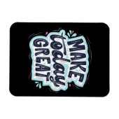 Heute großartig machen magnet (Horizontal)