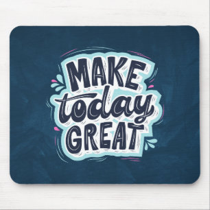 Heute großartig machen - Motivierend Angebotsmaus Mousepad