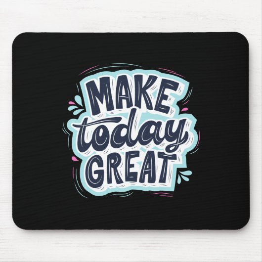 Heute großartig machen mousepad (Vorne)