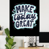 Heute großartig machen poster (Heimbüro)