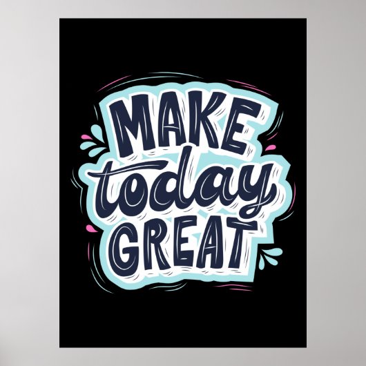 Heute großartig machen poster (Vorne)