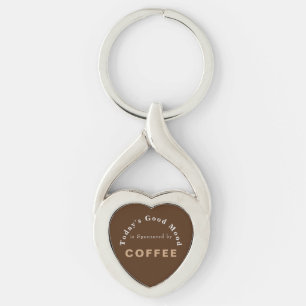 Heute gute Stimmung gesponsert durch den Kaffee Schlüsselanhänger