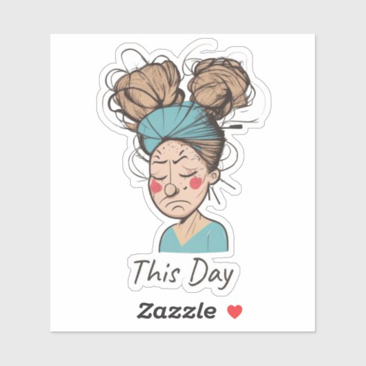 Heute | Habe eine harte Zeit Aufkleber (Blatt)