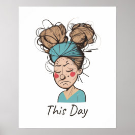 Heute | Habe eine harte Zeit Poster