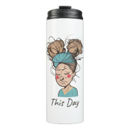 Heute | Habe eine harte Zeit Thermosbecher