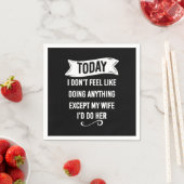 Heute habe ich keine Lust, etwas zu tun, außer mei Serviette (Beispiel)