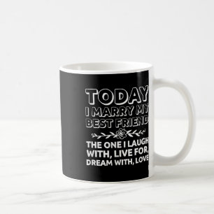 Heute heirate ich meinen besten Freund Braut Groom Kaffeetasse