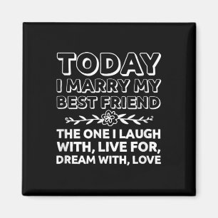 Heute heirate ich meinen besten Freund Braut Groom Magnet