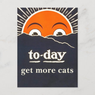 "Heute, hol dir mehr Katzen"-Motivpostkarte Postkarte
