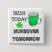 Heute, Hungover Tomorrow St Patrick's Day Button (Vorderseite)