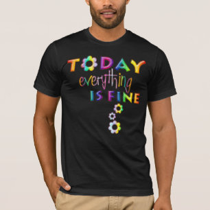 Heute ist alles in Ordnung - positives Denken 1 T-Shirt