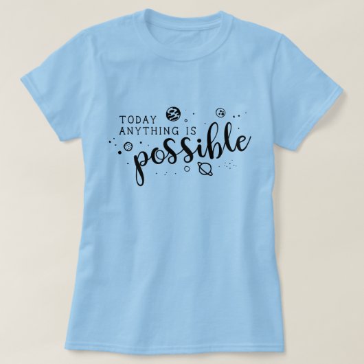 Heute ist alles möglich T-Shirt (Design vorne)