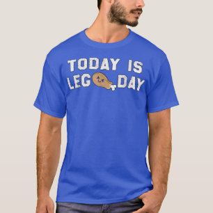 Heute ist Beintag, lustige Fitness & Erntedank T-S T-Shirt