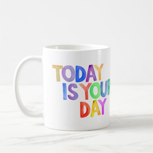 Heute ist dein Tag | Motivierend Angebot Kaffeetasse (Links)
