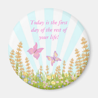 Heute ist der erste Tag der Erholung deines Lebens Magnet