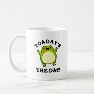 Heute ist der Tag der lustige Toad Puff Kaffeetasse