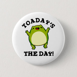 Heute Ist Der Tag Lustiger Krötenwitz Button
