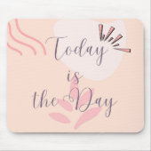 Heute ist der Tag Mousepad (Vorne)