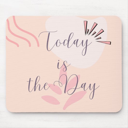 Heute ist der Tag Mousepad (Vorne)