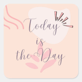 Heute ist der Tag Quadratischer Aufkleber