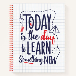 Heute ist der Tag, um etwas Neues zu lernen Notizblock