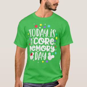 Heute ist ein Core Memory Day T-Shirt