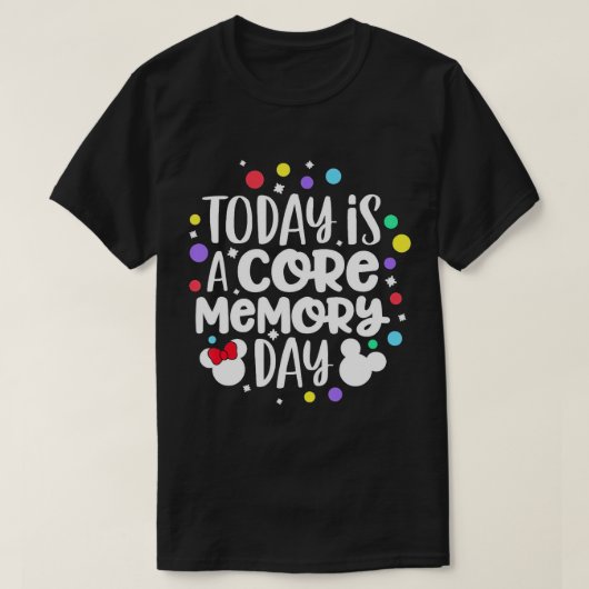 Heute ist ein Core Memory Day T - Shirt (Design vorne)
