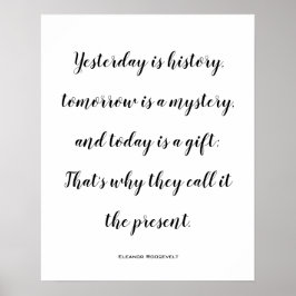 Heute ist ein Geschenk Inspiration Zitat Poster