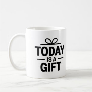 Heute ist ein Geschenk Tasse - Inspiration Kaffee 