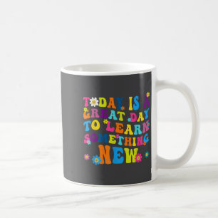 Heute Ist Ein Großartiger Tag, Um Etwas Neues Zu L Kaffeetasse