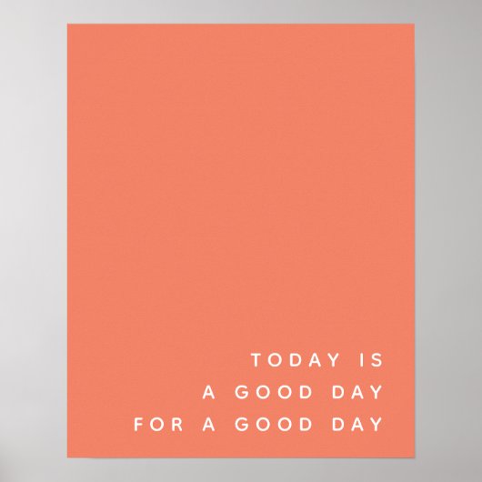 Heute ist ein guter Tag | Coral Trendy Modern Quot Poster (Vorne)
