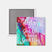 Heute ist ein guter Tag ermutigend Zitat Magnet (Vorderseite/Rückseite)