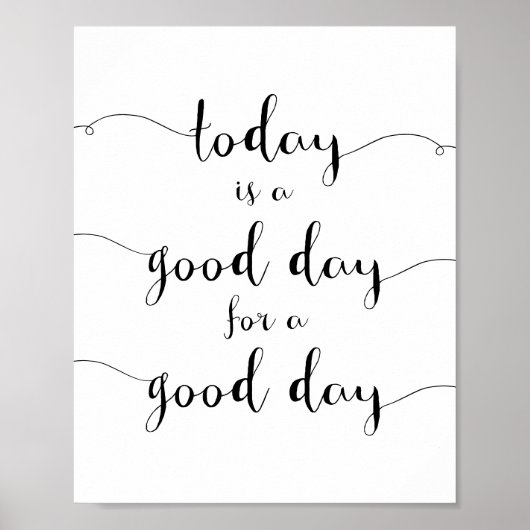 Heute ist ein guter Tag für einen guten Tag motivi Poster (Vorne)