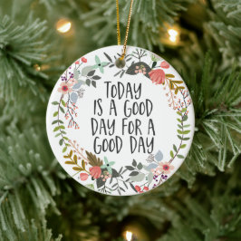 Heute ist ein guter Tag Inspiration Zitat Blumenku Keramik Ornament