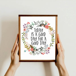 Heute ist ein guter Tag Inspiration Zitat Blumenku Poster