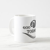 Heute ist ein guter Tag Kaffeetasse (Vorderseite Links)