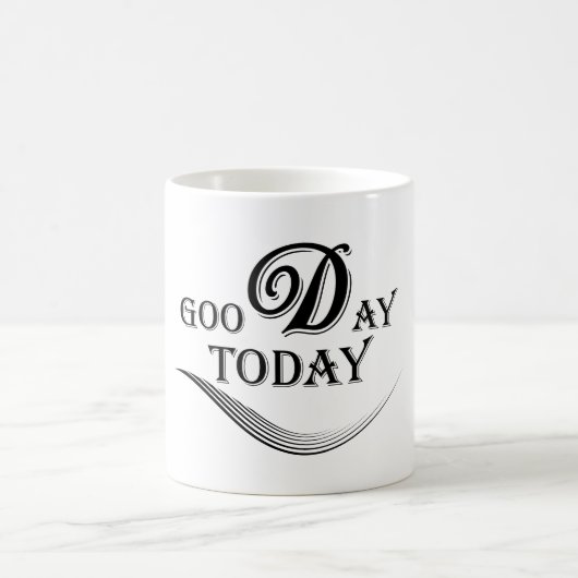 Heute ist ein guter Tag Kaffeetasse (Mittel)