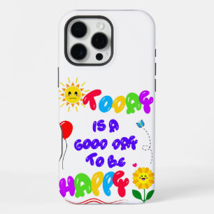 Heute ist ein guter Tag, um ein glückliches Motivi iPhone 16 Pro Max Hülle