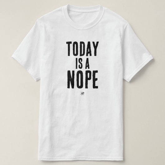 Heute ist ein Nein T-Shirt (Design vorne)