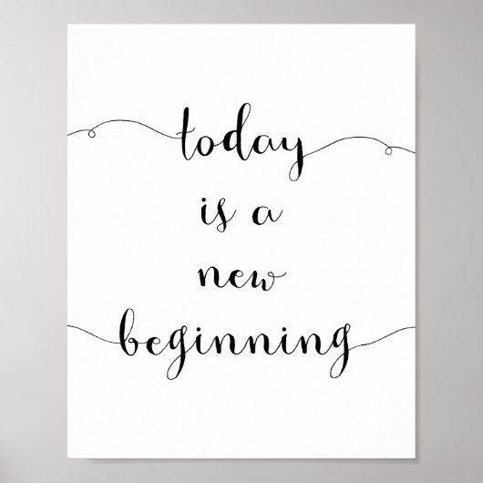 Heute ist ein neuer Anfang motivierend Poster (Vorne)