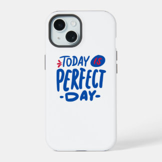 Heute ist ein perfekter Tag - Motivierend iPhone 15 Hülle