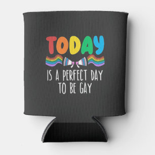 Heute ist ein perfekter Tag, um Gay LGBTQ Pride Mo Dosenkühler