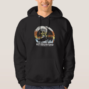 Heute Ist Ein Perfekter Tag Zum Extrem Kitesurfen Hoodie