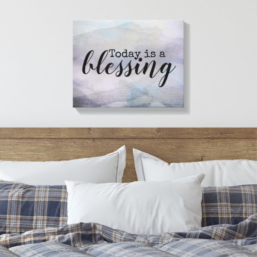 heute ist ein Segen für Wasserfarbendesign Leinwanddruck (Insitu (Schlafzimmer))
