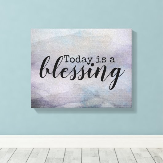 heute ist ein Segen für Wasserfarbendesign Leinwanddruck (Insitu (Holzboden))