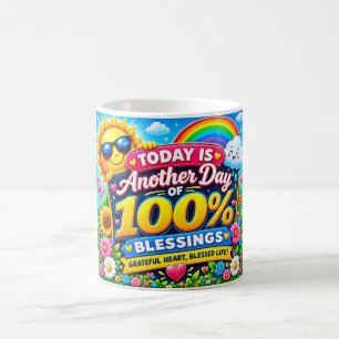Heute Ist Ein Weiterer Tag Mit 100% Segen Kaffeetasse