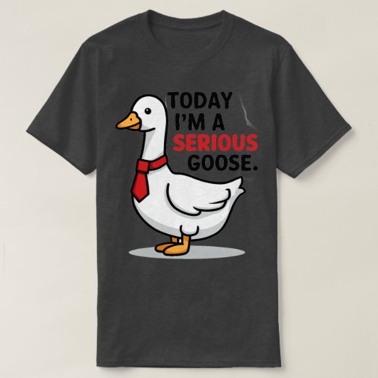 heute ist eine ernste Gans T-Shirt (Design vorne)