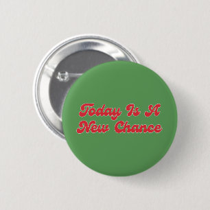 Heute ist eine neue Chance glücklich Neues Jahr Button